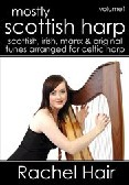 Mostly Scottish Harp Vol. 1 - Scottish, Irish, Manx and Original Tunes Arranged for Celtic Harp