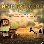 Danceperados of Ireland: The Life, Love and Lore of the Irish Travellers