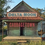 Delta Moon: Cabbagetown