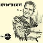 Tim Edey: How Do You Know?
