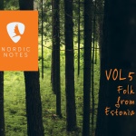 Nordic Notes Vol. 5: Folk from Estonia