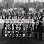 Dances of Sound Portraits from Bulgaria