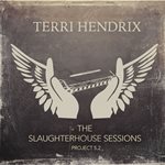 Terri Hendrix: The Slaughterhouse Sessions