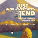 Just Around the Bend - Survival and Revival in Southern Banjo Sounds