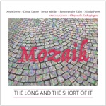 Mozaik: The Long and Short Of It