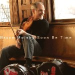 Bruce Molsky: Soon Be Time