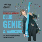 Sebastian Krämers Club Genie und Wahnsinn